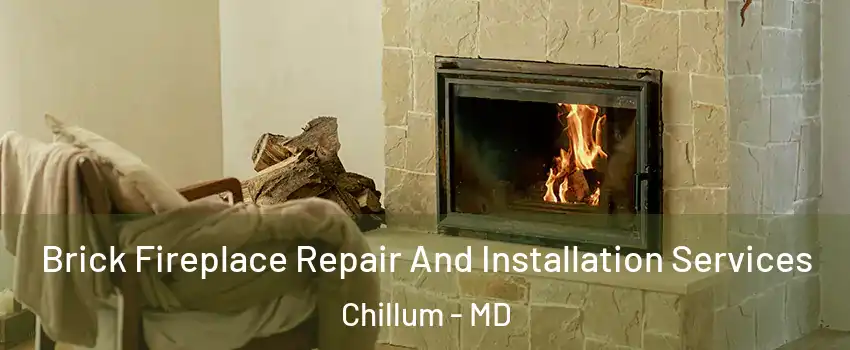  Brick Fireplace Repair And Installation Services Chillum - MD