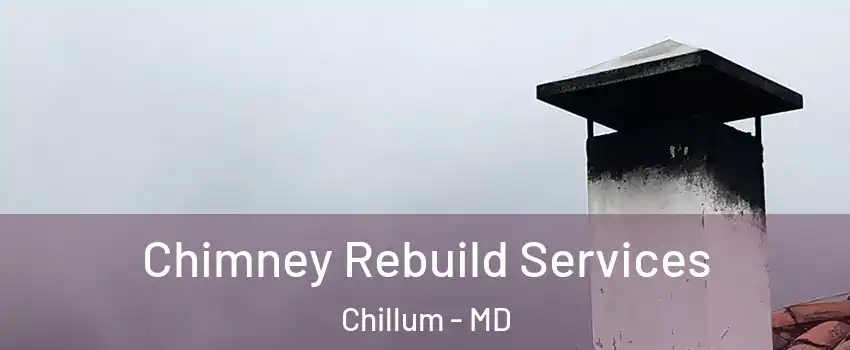  Chimney Rebuild Services Chillum - MD