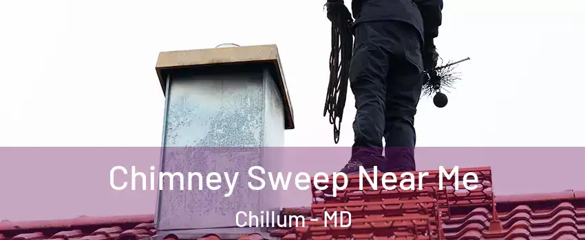  Chimney Sweep Near Me Chillum - MD
