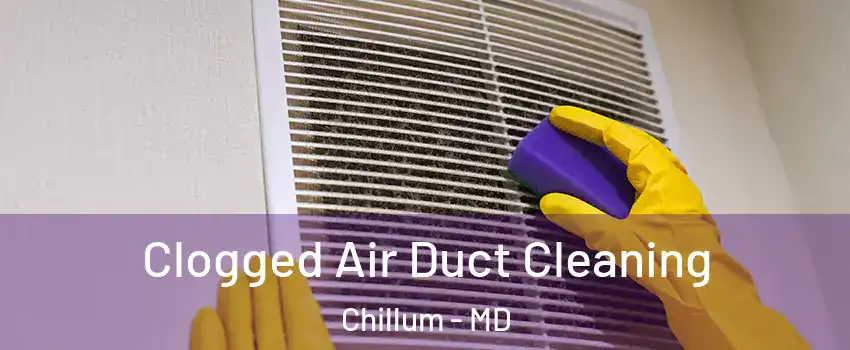  Clogged Air Duct Cleaning Chillum - MD