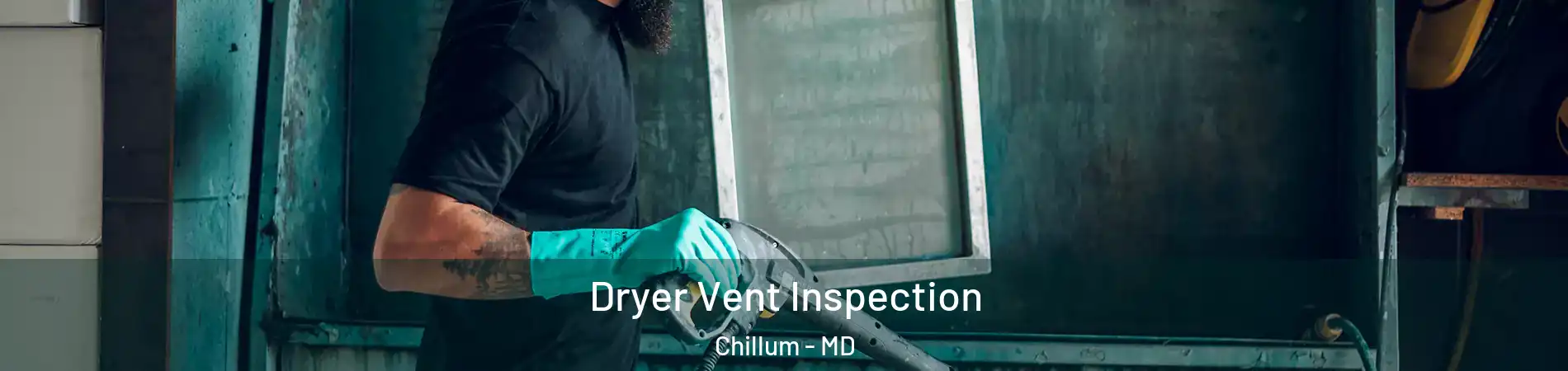  Dryer Vent Inspection Chillum - MD