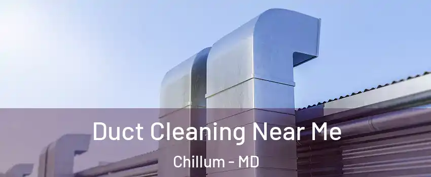  Duct Cleaning Near Me Chillum - MD