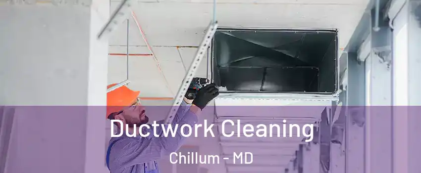  Ductwork Cleaning Chillum - MD