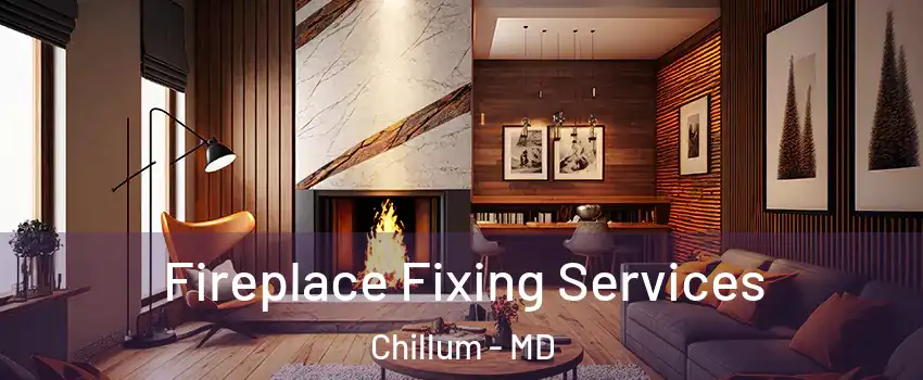  Fireplace Fixing Services Chillum - MD