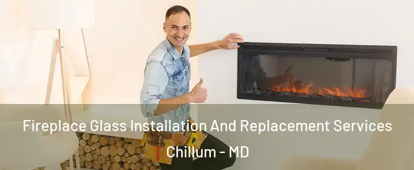  Fireplace Glass Installation And Replacement Services Chillum - MD