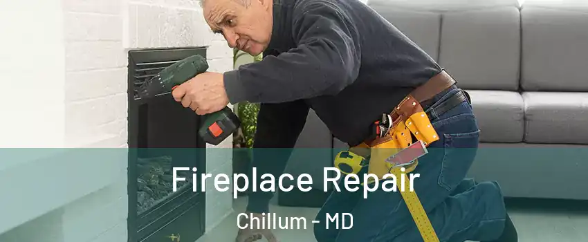  Fireplace Repair Chillum - MD