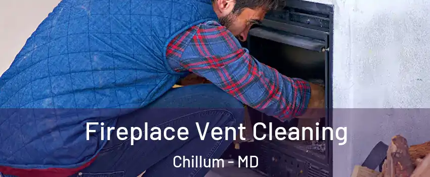  Fireplace Vent Cleaning Chillum - MD