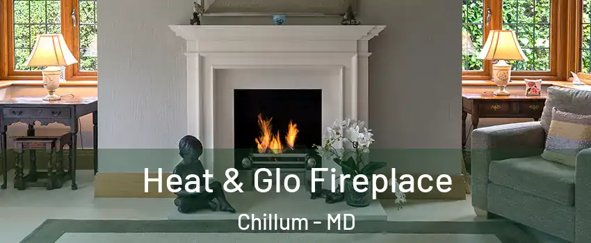  Heat & Glo Fireplace Chillum - MD