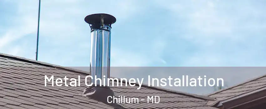  Metal Chimney Installation Chillum - MD