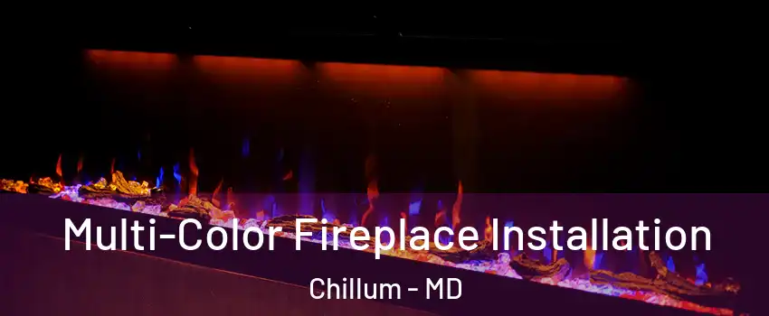  Multi-Color Fireplace Installation Chillum - MD
