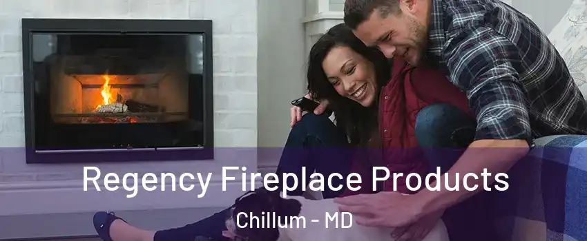  Regency Fireplace Products Chillum - MD