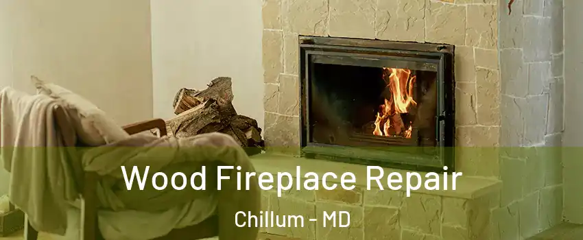  Wood Fireplace Repair Chillum - MD